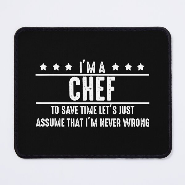 Item preview, Chef Never Wrong - I'm A Chef designed and sold by ibarrbeat.