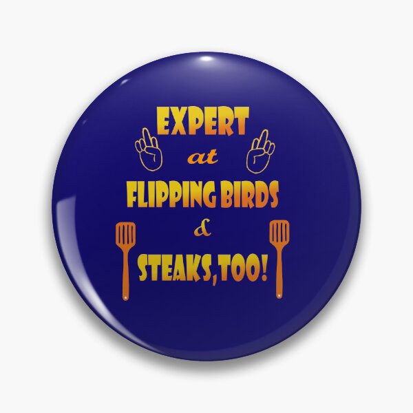 Item preview, Expert at Flipping Birds and Steak designed and sold by Karen Simon.