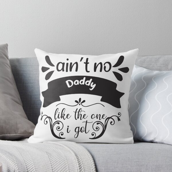 Item preview, Ain't No Daddy Like the One I Got - Fathers Day designed and sold by davidmurtagh.