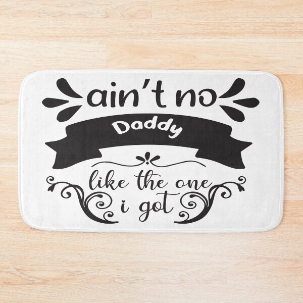 Item preview, Ain't No Daddy Like the One I Got - Fathers Day designed and sold by davidmurtagh.