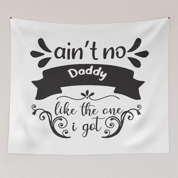 Item preview, Ain't No Daddy Like the One I Got - Fathers Day designed and sold by davidmurtagh.