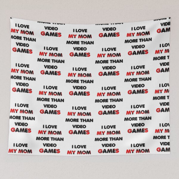 Item preview, I love my mom more than video games designed and sold by Color-Lab.