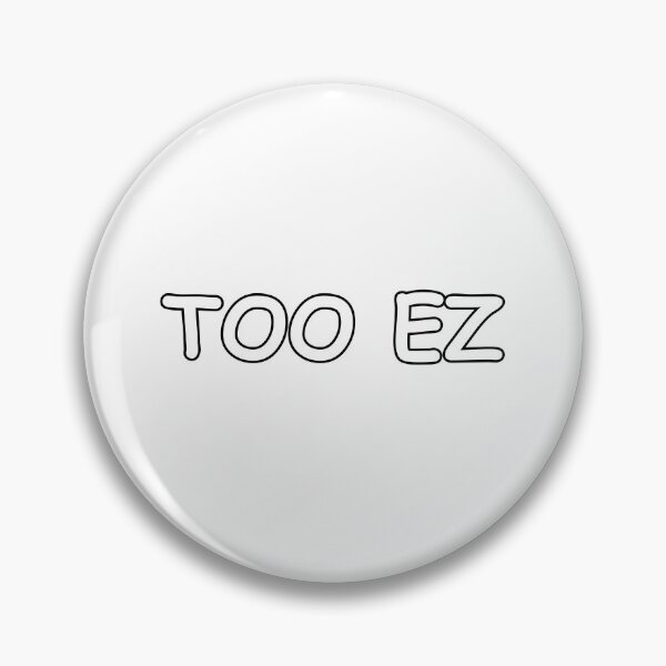 Item preview, Too ez designed and sold by Nintenjacko.