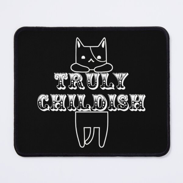 Item preview, Truly Childish Cat Fun Slogan For All Childish People Despite Your Age Who Loves Cats designed and sold by TrulyEpoque.