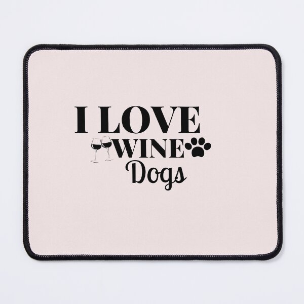 Item preview, I love wine and dogs. Funny dogs and wine quote. designed and sold by Doggymadness.
