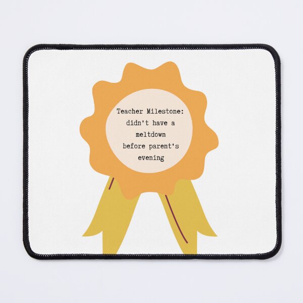 Item preview, Teacher Milestone: Didn't have a meltdown before parent's evening designed and sold by Lilac225769.