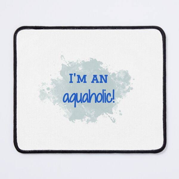 Item preview, I'm an aquaholic. summer designed and sold by cooldesignsalot.