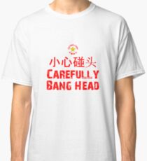 Vorsichtig Bang Head - Ch'ing-lish Classic T-Shirt