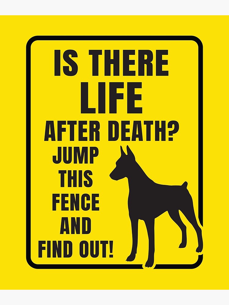 Hundeschild Gibt Es Ein Leben Nach Dem Tod "Gibt es ein Leben nach dem Tod? Springen Sie über diesen Zaun und
