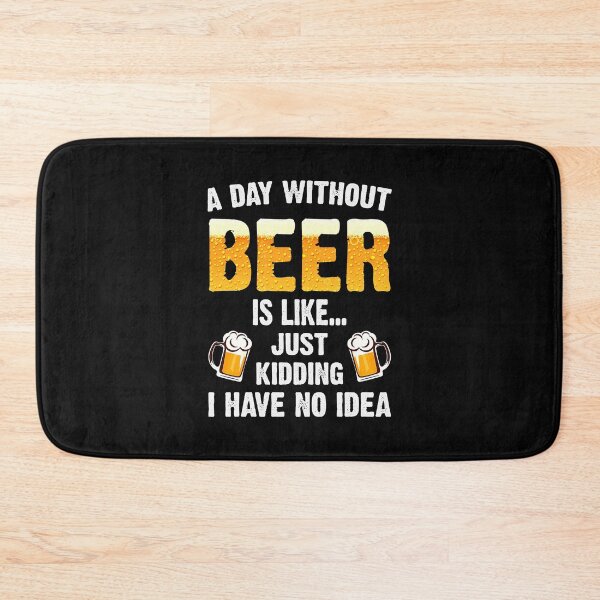 Item preview, A Day Without Beer Is Like Just Kidding I Have No Idea designed and sold by tamara-art.