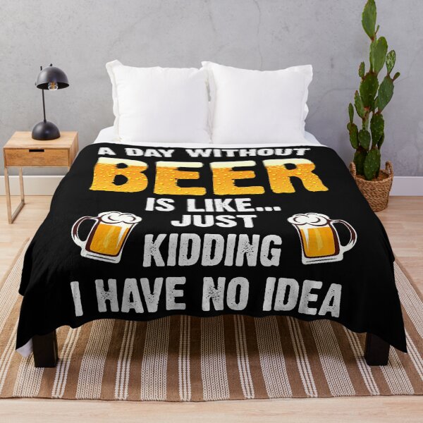 Item preview, A Day Without Beer Is Like Just Kidding I Have No Idea designed and sold by tamara-art.