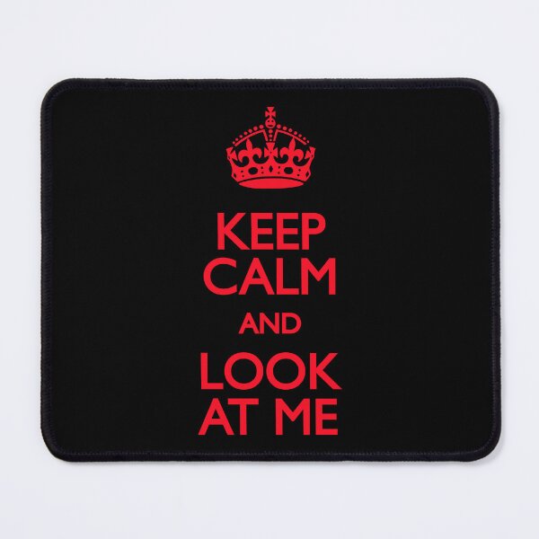 Item preview, Keep Calm and Look At Me designed and sold by john-ess.
