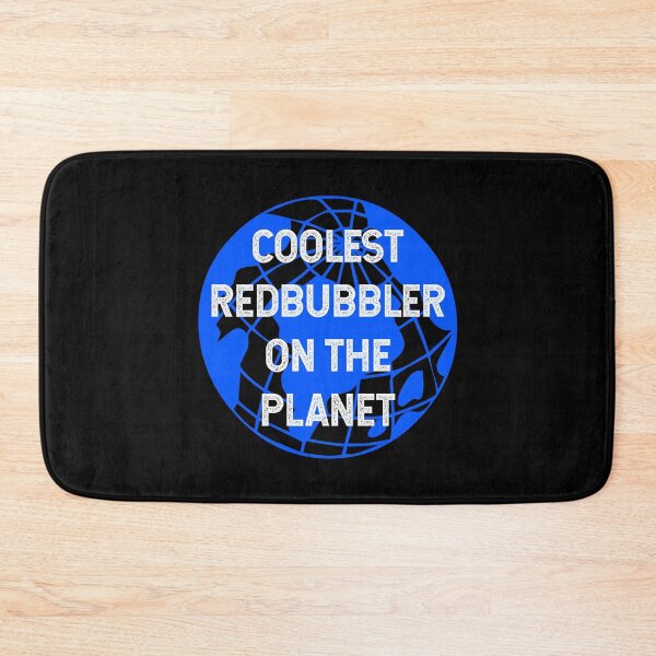 Item preview, Coolest Redbubbler on the Planet designed and sold by TimespunThreads.
