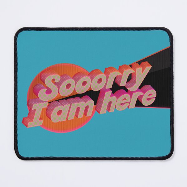 Item preview, Sooorry I'm here designed and sold by mensijazavcevic.