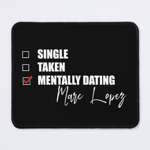 Item preview, Mentally Dating Marc López designed and sold by Bend-The-Trendd.