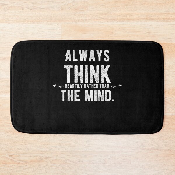 Item preview, Always think heartily rather than the mind. Funny Lazy Quote designed and sold by Quotes ⭐⭐⭐⭐⭐.