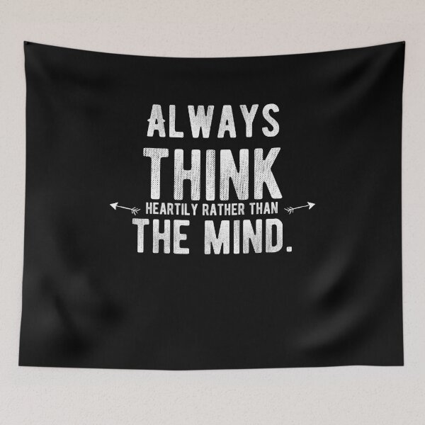 Item preview, Always think heartily rather than the mind. Funny Lazy Quote designed and sold by Quotes ⭐⭐⭐⭐⭐.