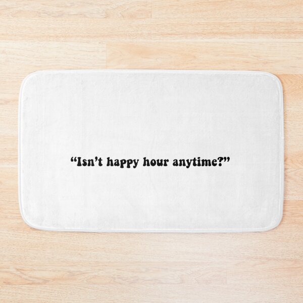 Item preview, Isn't Happy Hour Anytime designed and sold by beckahbrooks.