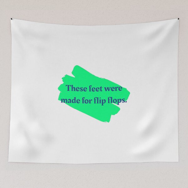 Item preview, These feet were made for flip flops. designed and sold by cooldesignsalot.