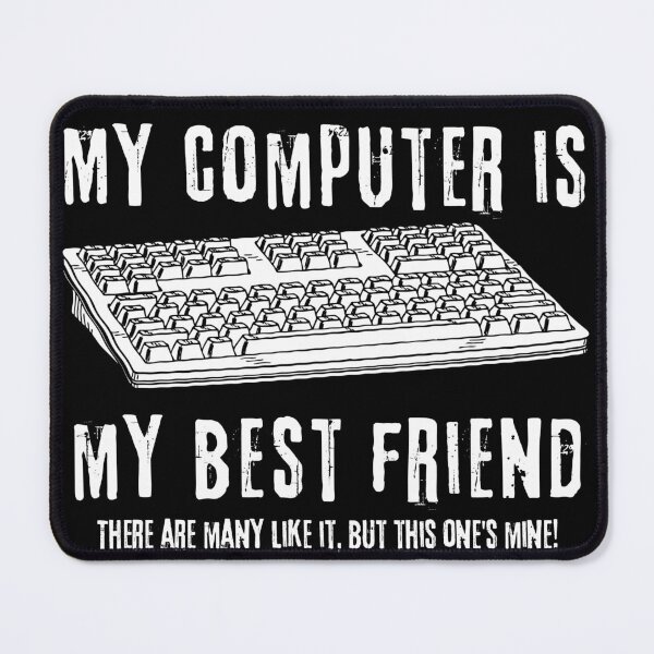 Item preview, My computer is my best friend! designed and sold by themkat.