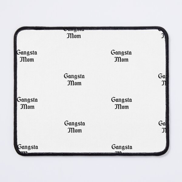 Item preview, Gangsta Mom designed and sold by Bad Copy.