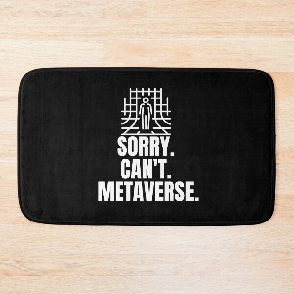 Item preview, Sorry Can't Metaverse - VR, virtual reality designed and sold by WaguinhoTex.