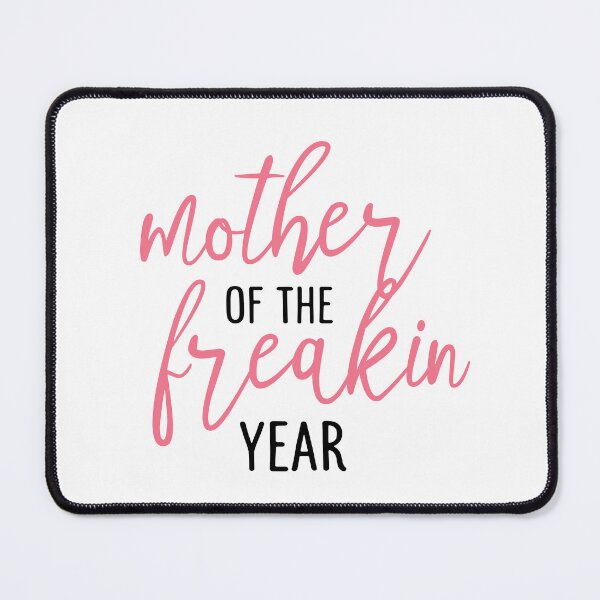 Item preview, Mother of the freakin Year T-shirt designed and sold by mystylecorner.