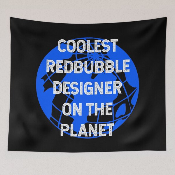 Item preview, Coolest Redbubble Designer on the Planet designed and sold by TimespunThreads.