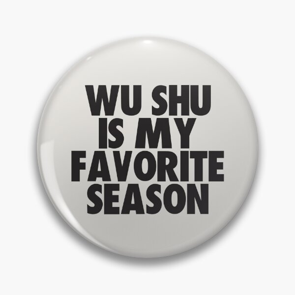 Item preview, Wu Shu Is My Favorite Season - Gift for Wu Shu Fans designed and sold by kindxinn.