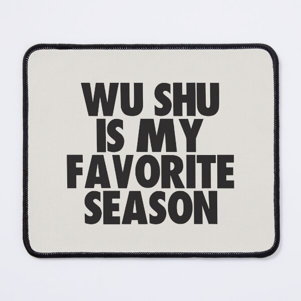 Item preview, Wu Shu Is My Favorite Season - Gift for Wu Shu Fans designed and sold by kindxinn.