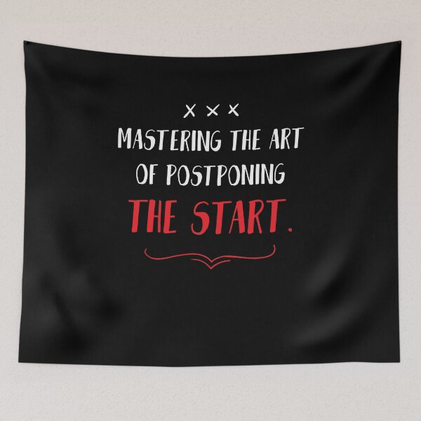 Item preview, Mastering the art of postponing the start. Funny Lazy Quote designed and sold by Quotes ⭐⭐⭐⭐⭐.