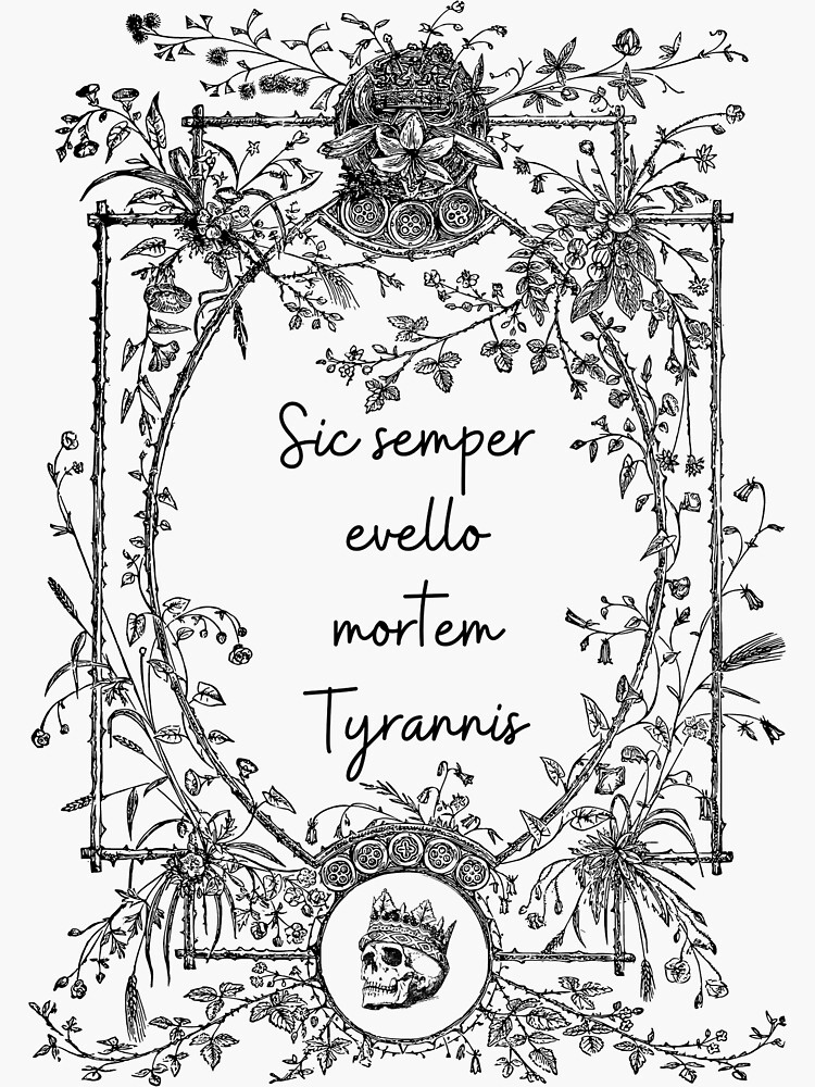 "Sic semper evello mortem tyrannis" Sticker for Sale by CorMontis
