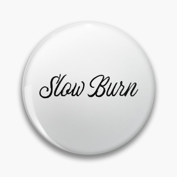 Item preview, Slow Burn designed and sold by FandomPlanet.