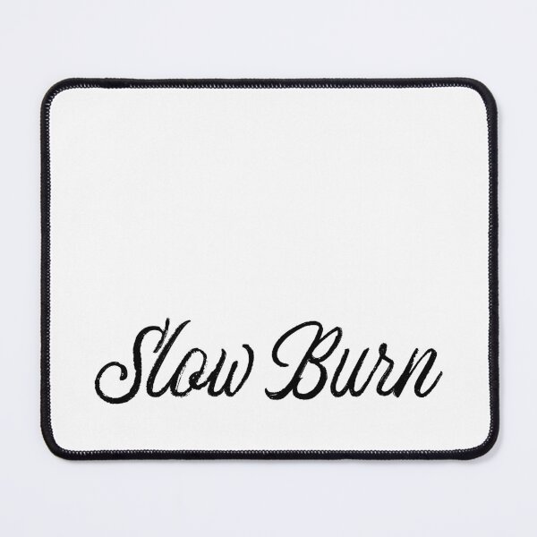 Item preview, Slow Burn designed and sold by FandomPlanet.