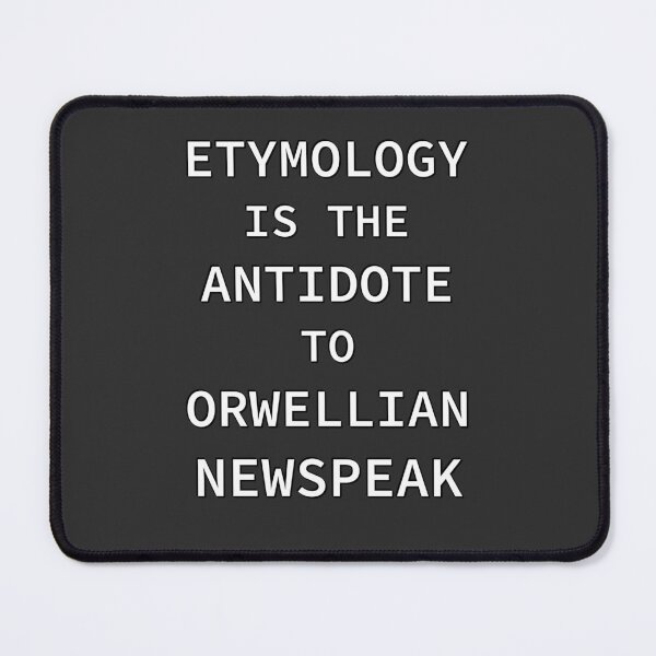 Item preview, Etymology is the Antidote to Orwellian Newspeak designed and sold by SolarCross.