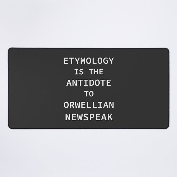 Item preview, Etymology is the Antidote to Orwellian Newspeak designed and sold by SolarCross.