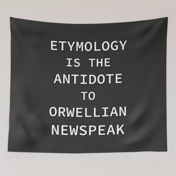 Item preview, Etymology is the Antidote to Orwellian Newspeak designed and sold by SolarCross.