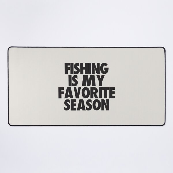 Item preview, Fishing Is My Favorite Season - Gift for Fishing Fans designed and sold by kindxinn.