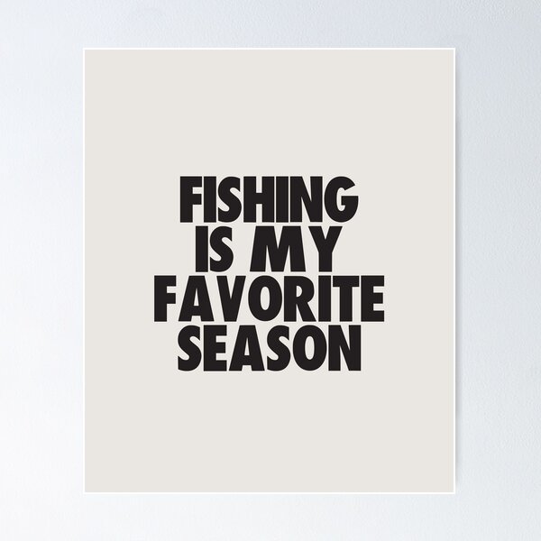 Item preview, Fishing Is My Favorite Season - Gift for Fishing Fans designed and sold by kindxinn.