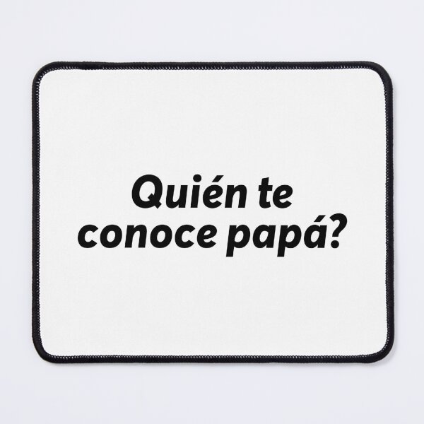 Item preview, Quien te conoce papa? Frase del pais argentina, quien te conoce designed and sold by ZooOfArt.