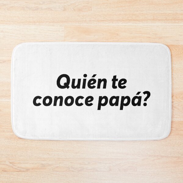 Item preview, Quien te conoce papa? Frase del pais argentina, quien te conoce designed and sold by ZooOfArt.