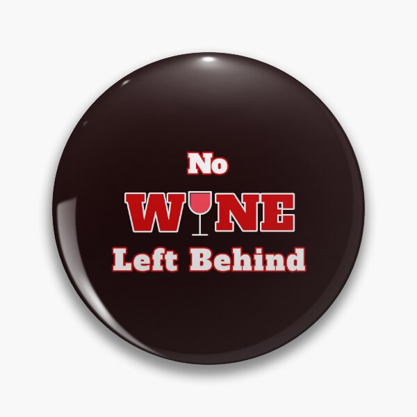 Item preview, No Wine Left Behind Design designed and sold by Angela Mello.