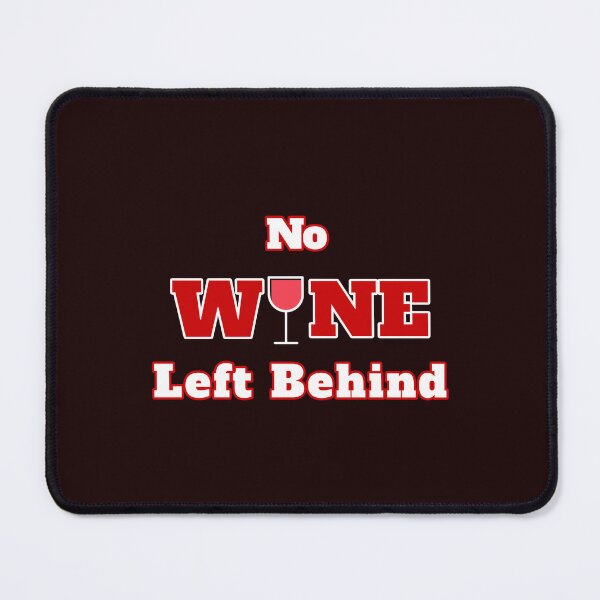 Item preview, No Wine Left Behind Design designed and sold by Angela Mello.