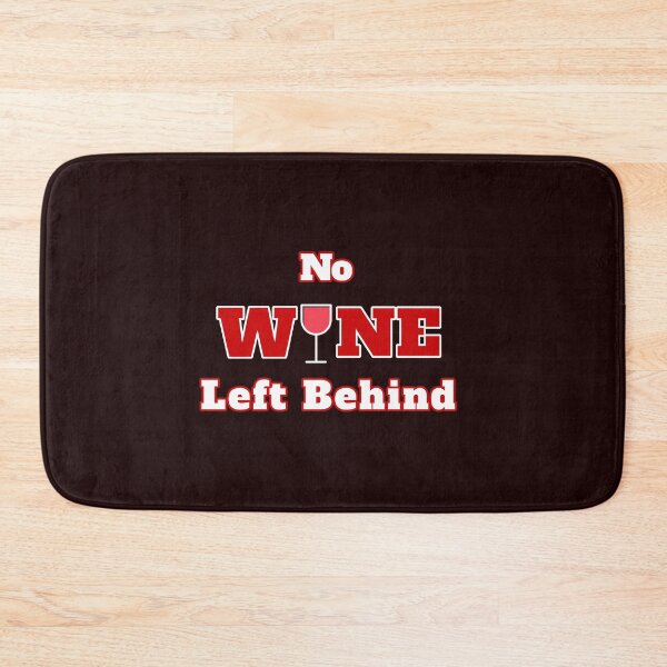 Item preview, No Wine Left Behind Design designed and sold by Angela Mello.