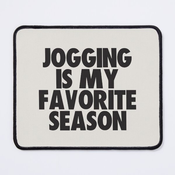 Item preview, Jogging Is My Favorite Season - Gift for Jogging Fans designed and sold by kindxinn.