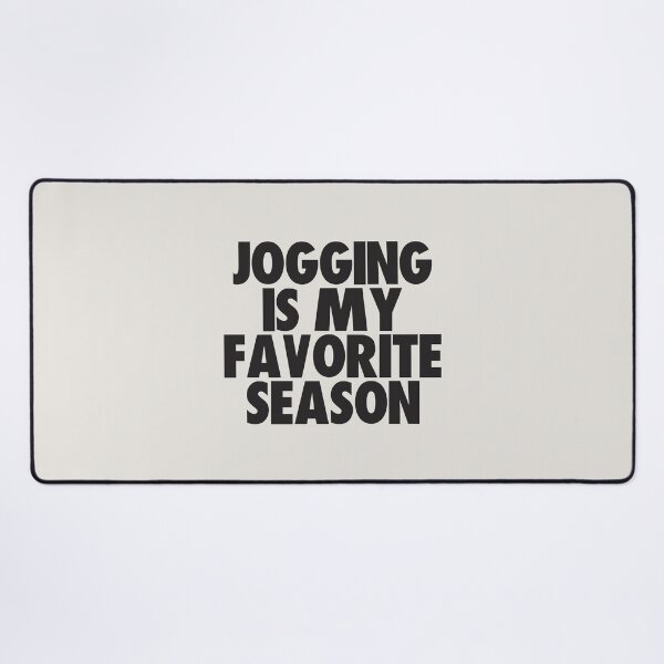 Item preview, Jogging Is My Favorite Season - Gift for Jogging Fans designed and sold by kindxinn.