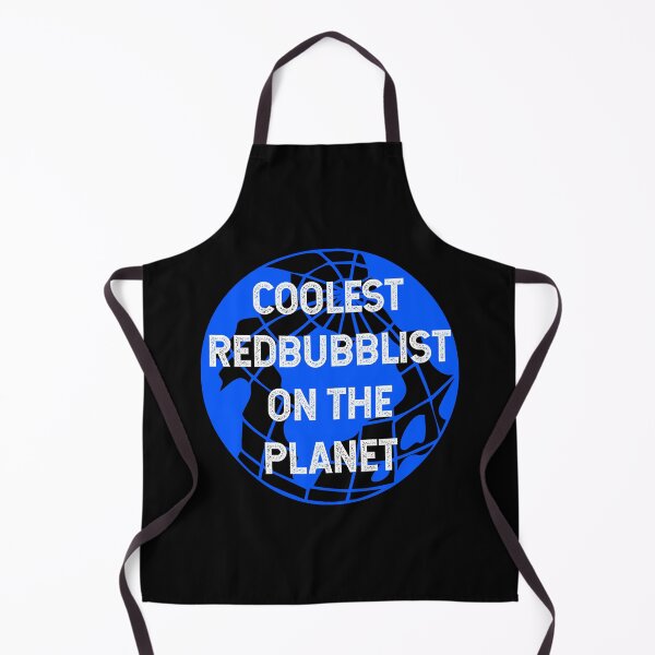 Item preview, Coolest Redbubblist on the Planet designed and sold by TimespunThreads.