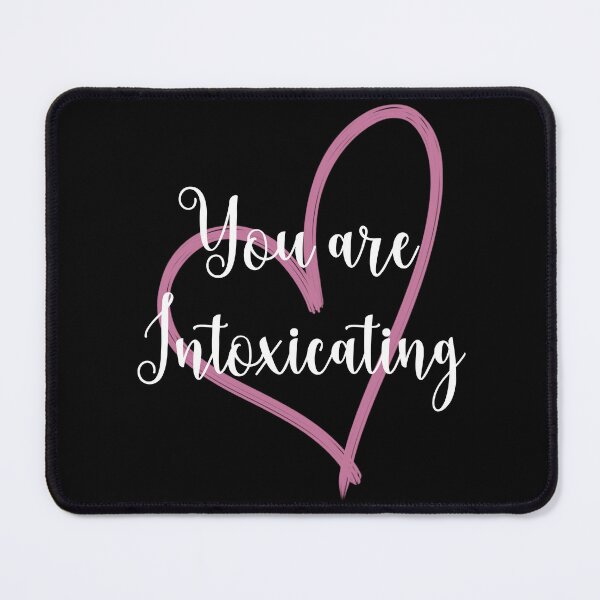 Item preview, You are intoxicating designed and sold by MerWishes.