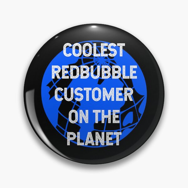 Item preview, Coolest Redbubble Customer on the Planet designed and sold by TimespunThreads.