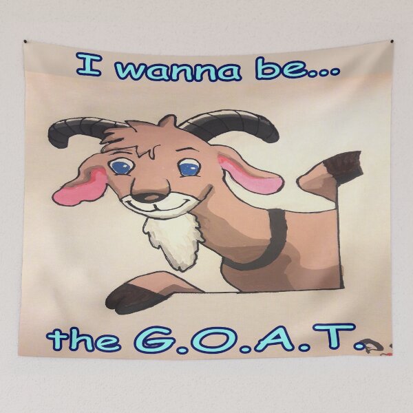 Item preview, I wanna be the G.O.A.T. - Original artwork by Dody Denman. designed and sold by MoxyMermaid.